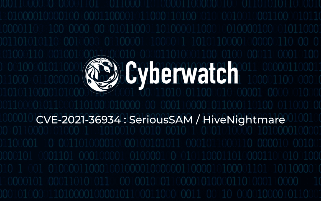 Comment identifier et neutraliser la vulnérabilité CVE-2021-36934 (SeriousSAM / HiveNightmare) ?