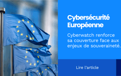 Cybersécurité européenne : Cyberwatch renforce sa couverture face aux enjeux de souveraineté