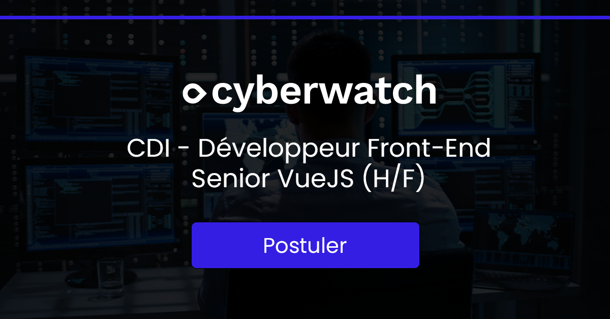 Cyberwatch recrute un CDI Développeur Front-End Senior VueJS (H/F)