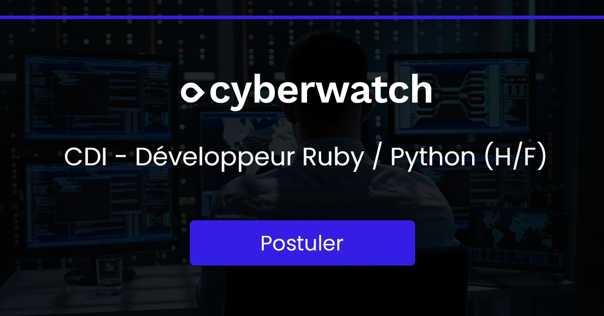 Cyberwatch recrute un Développeur Ruby / Python (H/F), pour l’équipe Technique de notre logiciel de gestion des vulnérabilités et de la conformité.