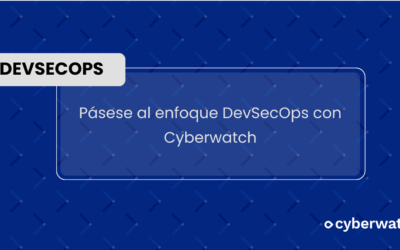 Pásese al enfoque DevSecOps con Cyberwatch